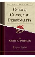 Color, Class, and Personality (Classic Reprint)