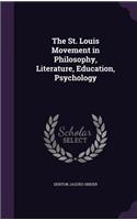 The St. Louis Movement in Philosophy, Literature, Education, Psychology