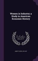 Women in Industry; A Study in American Economic History