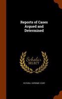 Reports of Cases Argued and Determined