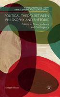 Political Theory Between Philosophy and Rhetoric