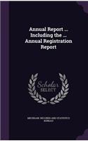 Annual Report ... Including the ... Annual Registration Report