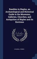 RAMBLES IN NAPLES, AN ARCHAEOLOGICAL AND