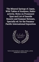 The Mineral Springs of Japan, With Tables of Analyses, Radio-activity, Notes on Prominent Spas and List of Seaside Resorts and Summer Retreats, Specially ed. for the Panama-Pacific International Exposition