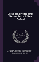 Corals and Bryozoa of the Neozoic Period in New Zealand