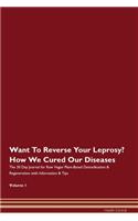 Want To Reverse Your Leprosy? How We Cured Our Diseases. The 30 Day Journal for Raw Vegan Plant-Based Detoxification & Regeneration with Information & Tips Volume 1