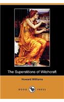 The Superstitions of Witchcraft (Dodo Press)