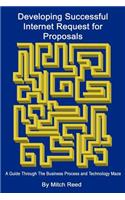 Developing Successful Internet Request for Proposals: A Guide Through The Business Process and Technology Maze