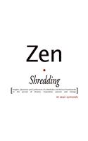 Zen Shredding