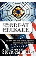 The Great Crusade: The United States' War on Terrorism, Appeasement, Collaborators, and Illegal Immigration(English)