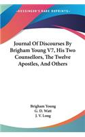 Journal Of Discourses By Brigham Young V7, His Two Counsellors, The Twelve Apostles, And Others