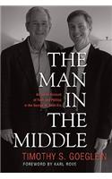 The Man in the Middle: An Inside Account of Faith and Politics in the George W. Bush Era