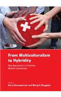From Multiculturalism to Hybridity: New Approaches to Teaching Modern Switzerland
