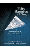Fifty Squares of Grey: The Spanking-New Sudoku Variant
