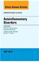 Autoinflammatory Disorders, an Issue of Dermatologic Clinics