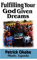 Fulfilling Your God Given Dreams
