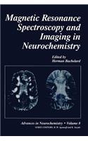 Magnetic Resonance Spectroscopy and Imaging in Neurochemistry
