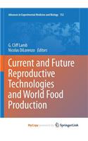 Current and Future Reproductive Technologies and World Food Production