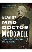 Missouri's Mad Doctor McDowell