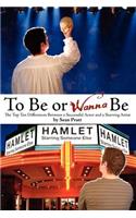 To Be or Wanna Be