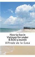 How to live in Vietnam for under $300 a month