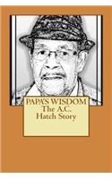 PAPA'S WISDOM The A.C. Hatch Story