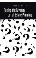 Taking the Mystery Out of Estate Planning
