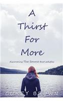 A Thirst For More