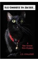 Say Goodbye to Archie [large Print]: A Rex Graves Mini-Mystery