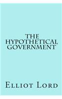 The Hypothetical Government