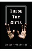 These Thy Gifts