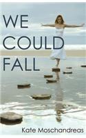 We Could Fall