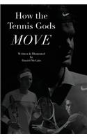 How the Tennis Gods Move