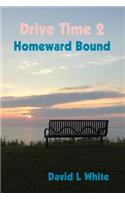 Drive Time 2 - Homeward Bound