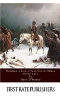 Napoleon in Exile, a Voice from St. Helena Volume 2 of 2