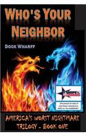 Who's Your Neighbor: Americas Worst Nightmare Trilogy(Americas Worst Nightmare Trilogy)