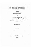 La Cruz del matrimonio, Comedia original en tres actos y en verso