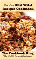 Timeless GRANOLA Recipes Cookbook