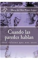 Cuando las paredes hablan: esos relatos que nos unen