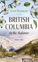 British Columbia in the Balance: 1846-1871