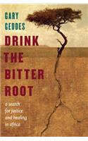 Drink the Bitter Root