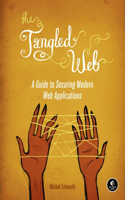 The Tangled Web: A Guide to Securing Modern Web Applications