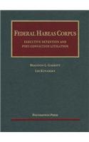 Federal Habeas Corpus: Executive Detention and Post-conviction Litigation: Executive Detention and Post-Conviction Litigation