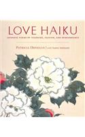 Love Haiku: Japanese Poems of Yearning, Passion, and Remembrance