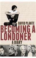 Becoming a Londoner: A Diary