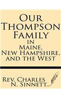 Our Thompson Family in Maine, New Hampshire, and the West