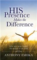His Presence Makes the Difference: (English)
