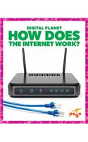 How Does the Internet Work?: (Digital Planet)