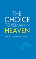 Choice to Remain in Heaven