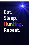 Eat Sleep Hunting Repeat Journal - Notebook